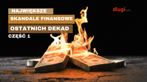 Największe Skandale Finansowe Ostatnich Dekad cz.1/2